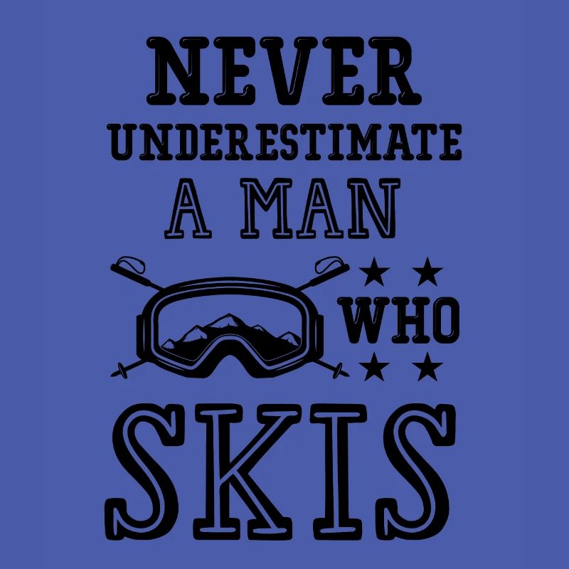 don't underestimate a ski man