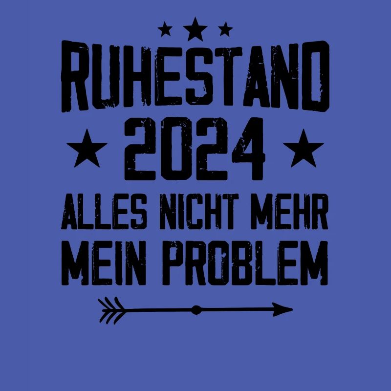 Ruhestand 2024 Nicht mein Problem Rente