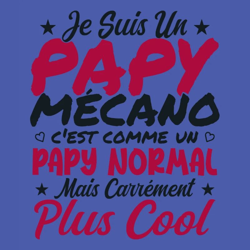 Je Suis Un Papy Mécano Comme Un Papy Normal