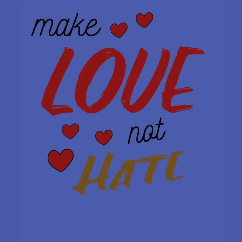 Make Love Not Hate Spruch Sprüche