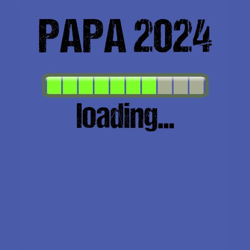 Papa 2024 Loading Vaterschaft Vater Werden Dad