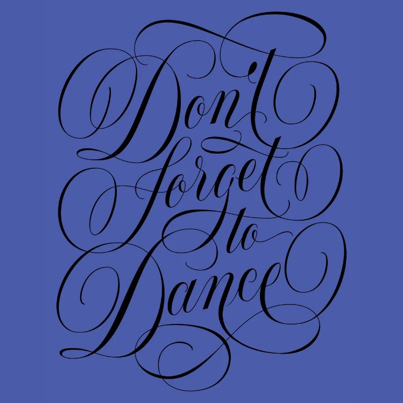 Don't forget to dance