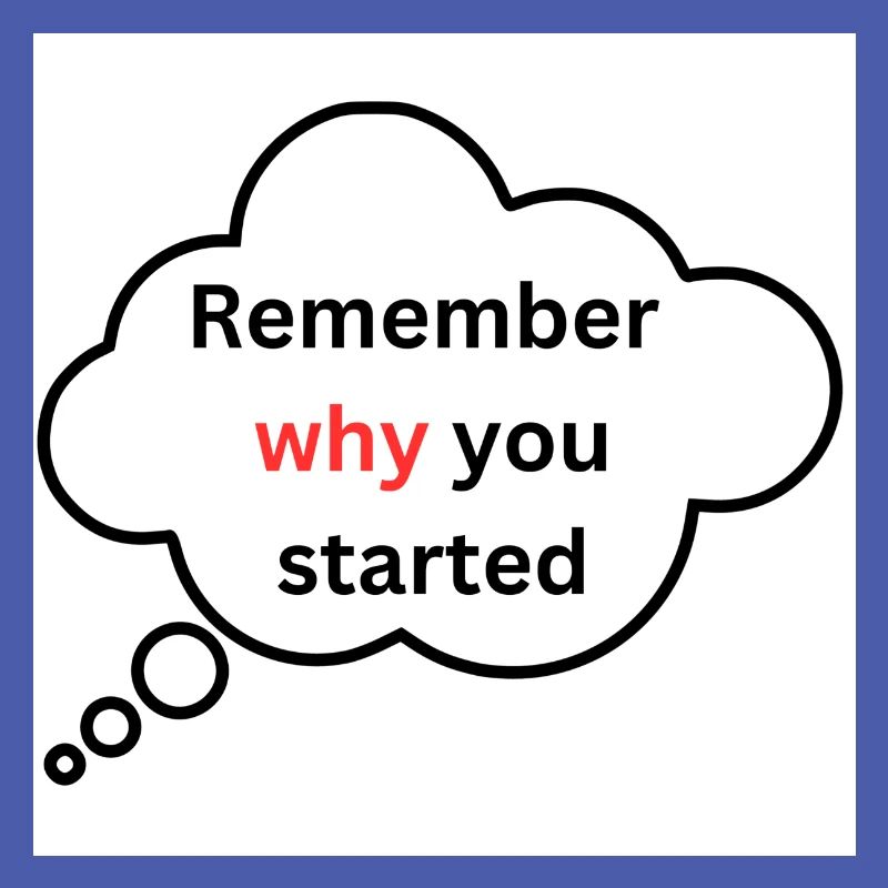 Remember why you started