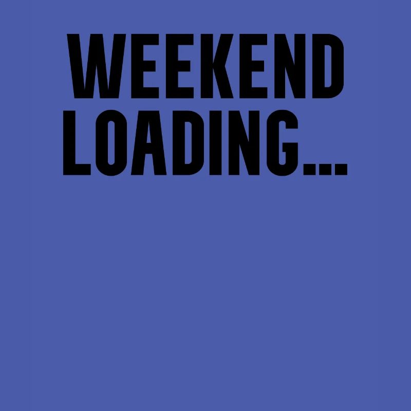 Weekend loading