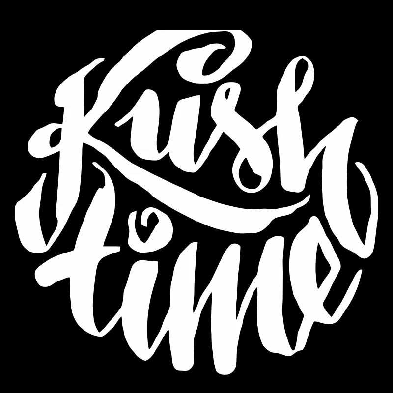 Kush time