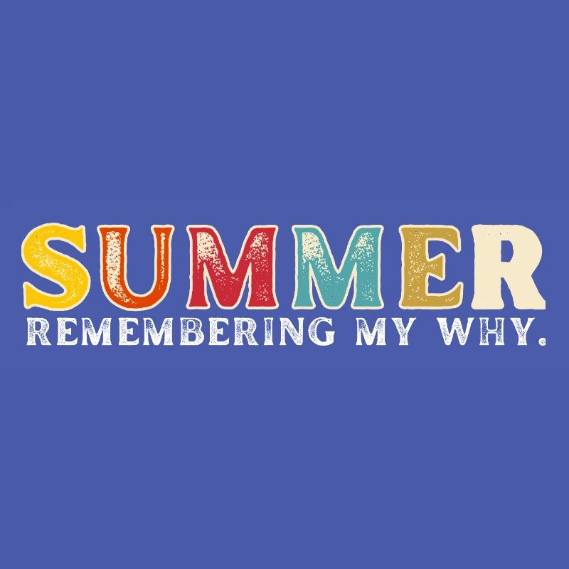 Funny Summer Break Quote Remembering My Why