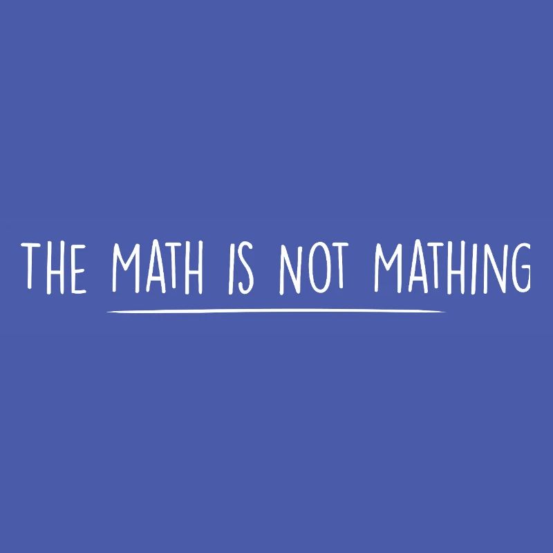 the math is not mathing