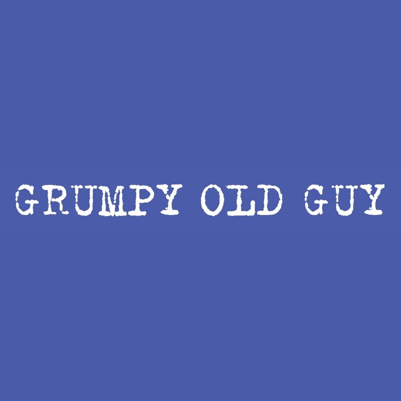 Grumpy Old Guy Minimal Typo Saying