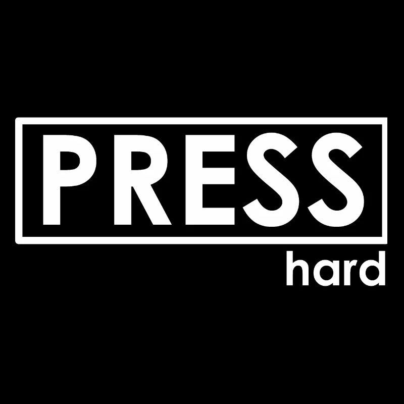 PRESS hard