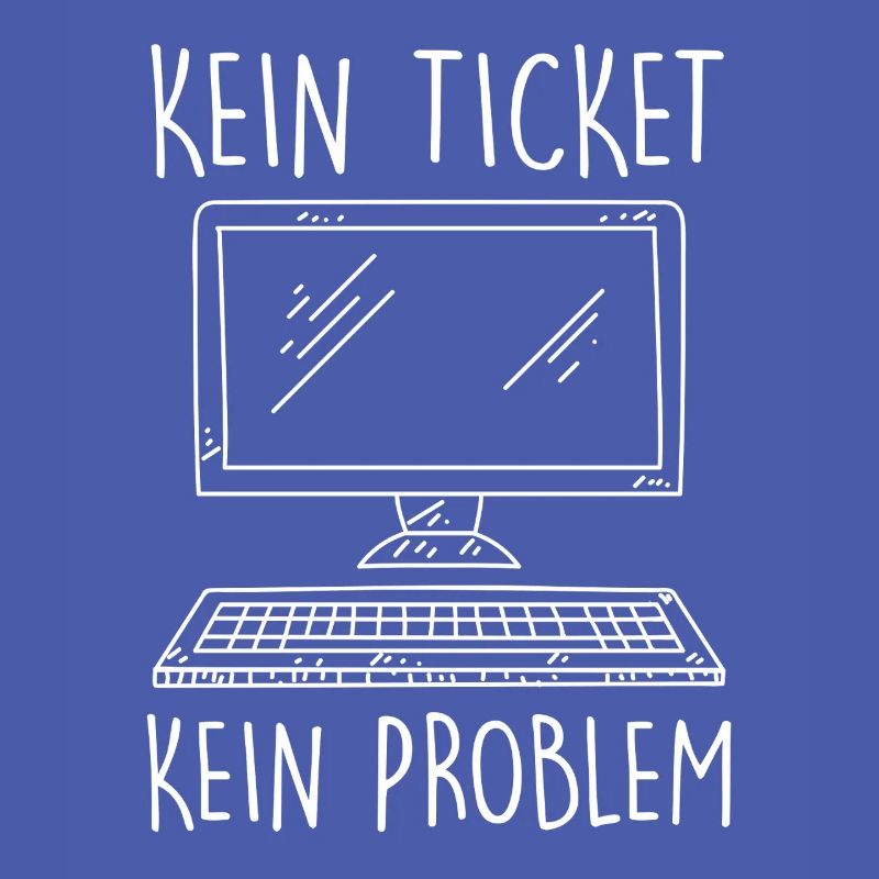 IT Support NO TICKET NO PROBLEM Funny