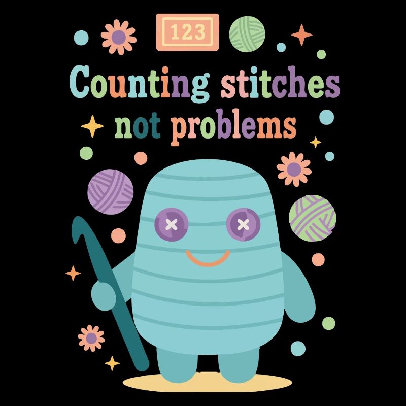 Counting Stitches Not Problems Funny Crochet Lover
