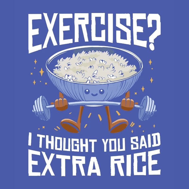 Rice Lover Gift Exercise Extra Rice
