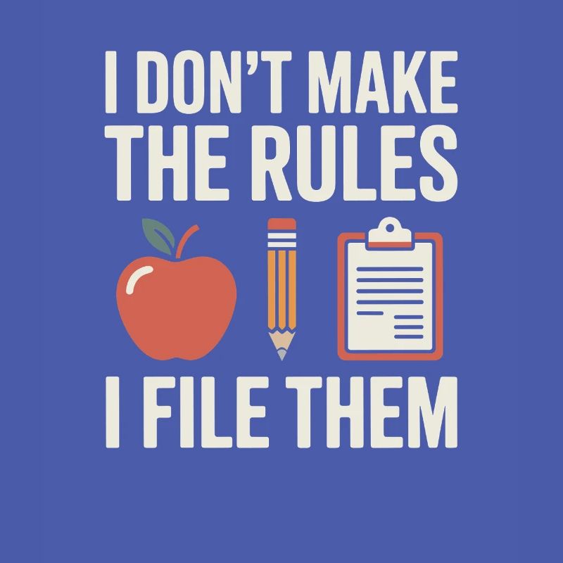 Funny Secretary Saying Don't Make Rules File Them