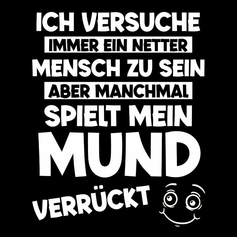 Ich versuche immer ein Netter Mensch zu sein aber 
