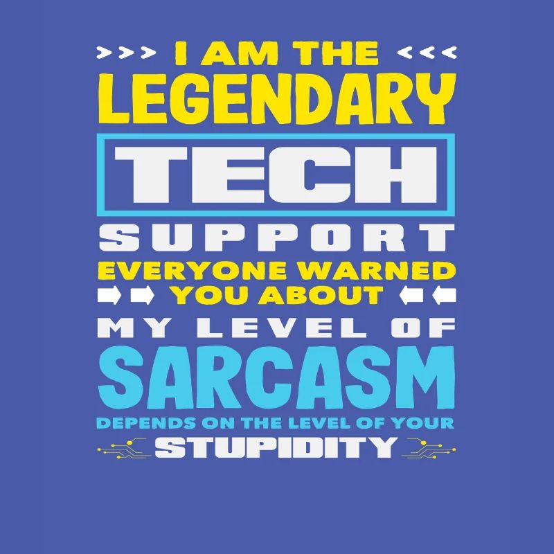 Legendary Tech Support Sarcasm IT Admin