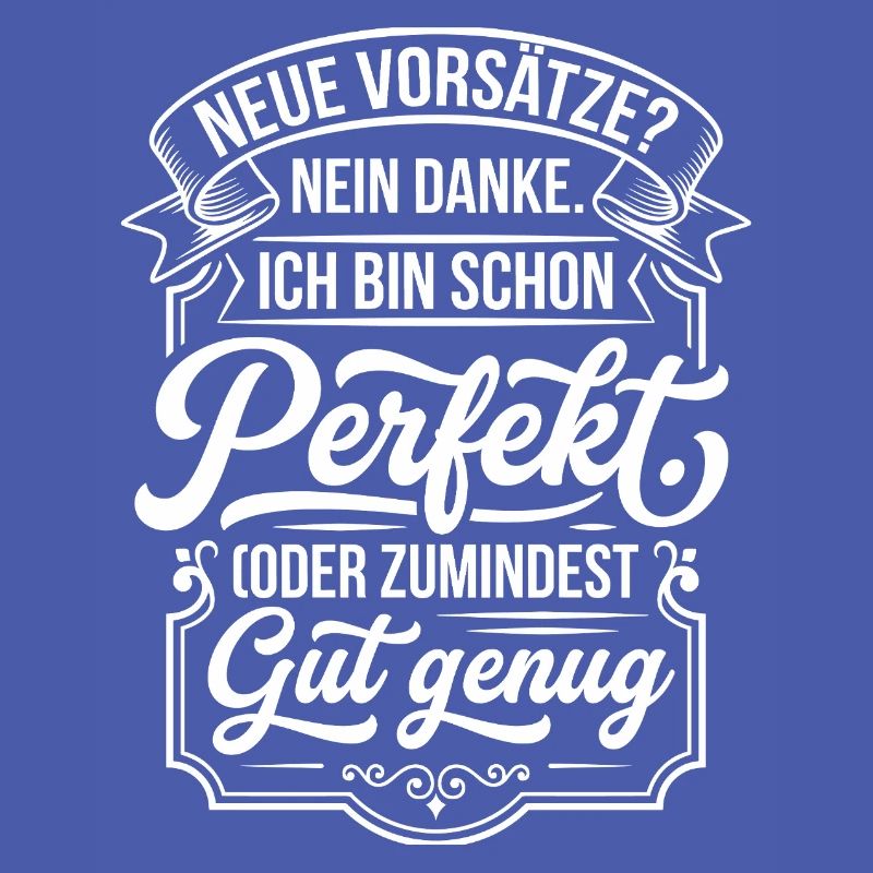 Perfekt oder gut genug Neujahrsscherz