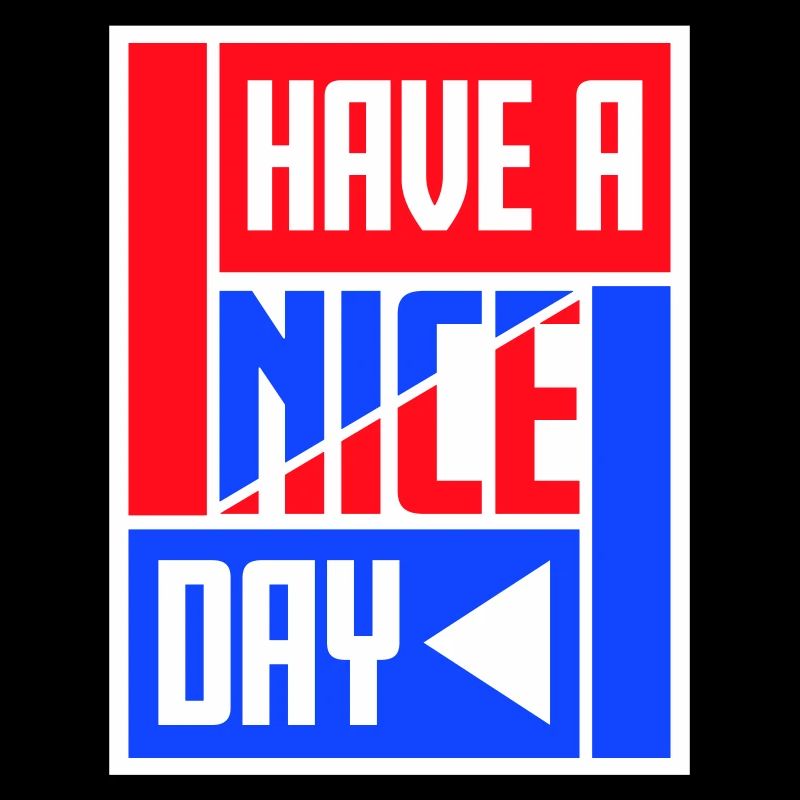 Have A Nice Day Funny Sarcastic Saying Cute