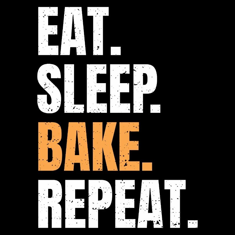 Eat Sleep Bake Repeat Baking Baker Profession Hobby