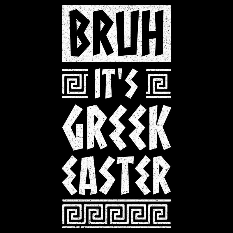 Bruh It Is Greek Easter Orthodox Easter
