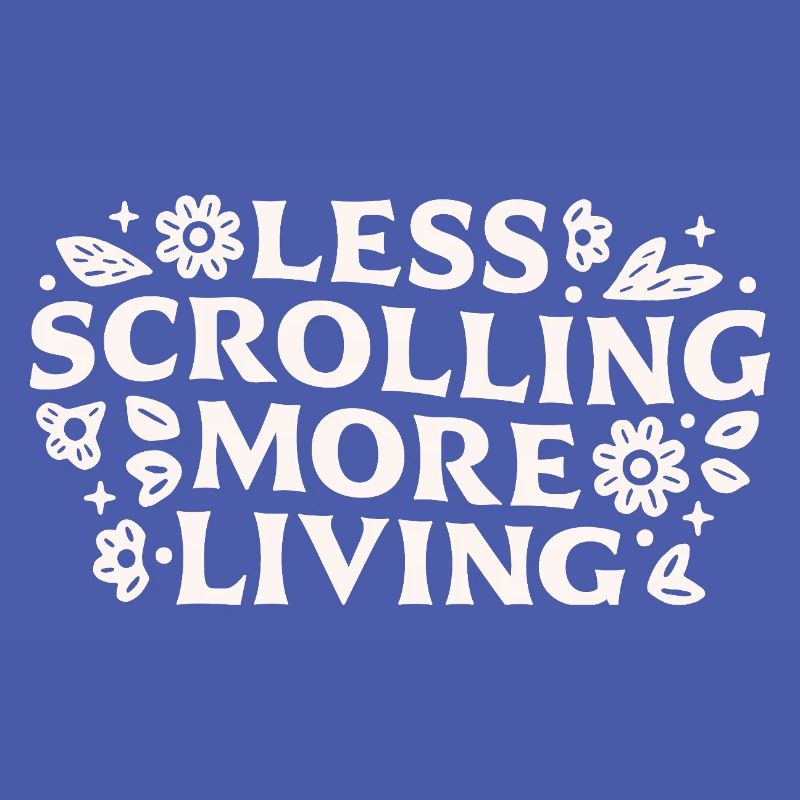 Stop scrolling doomscrolling offline quotes