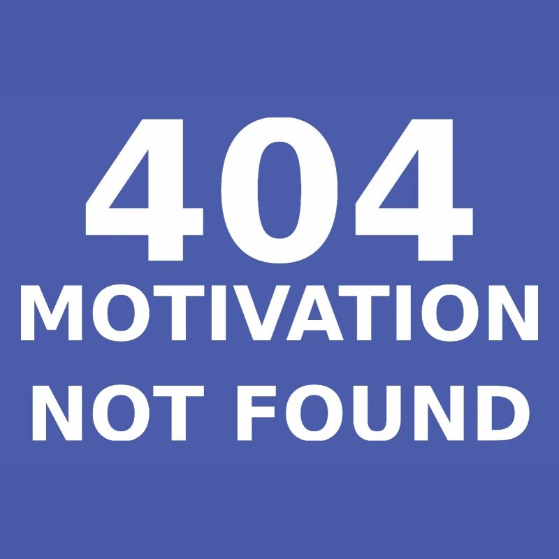 404 Motivation Not Found – IT & Developer Saying