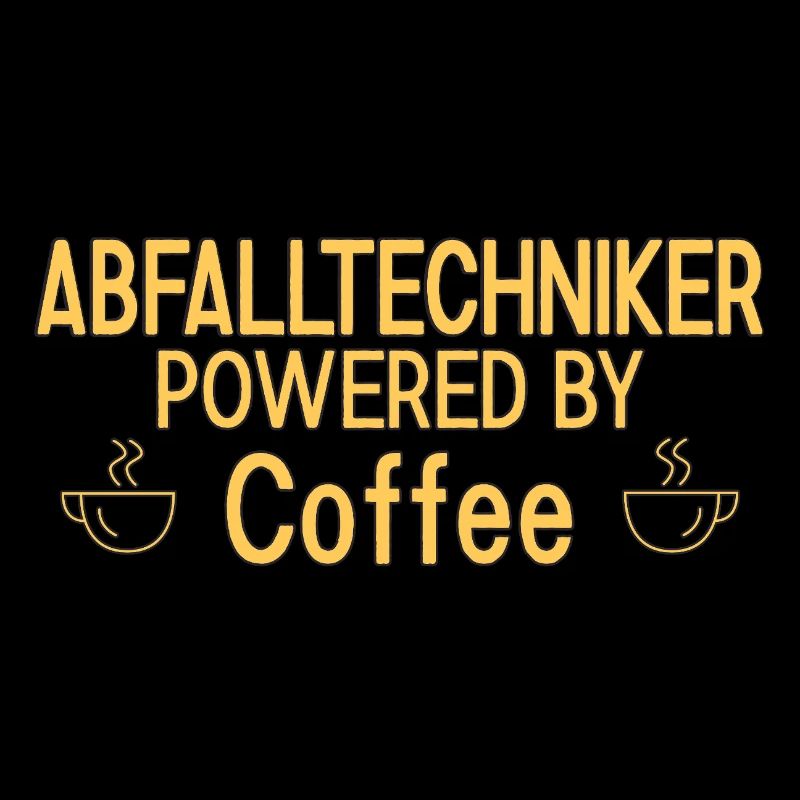 Abfalltechniker Powered By Coffee