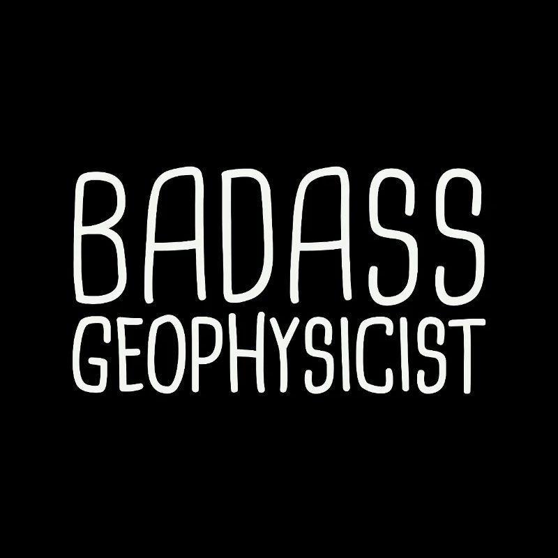 Géophysicien Badass Geophysics