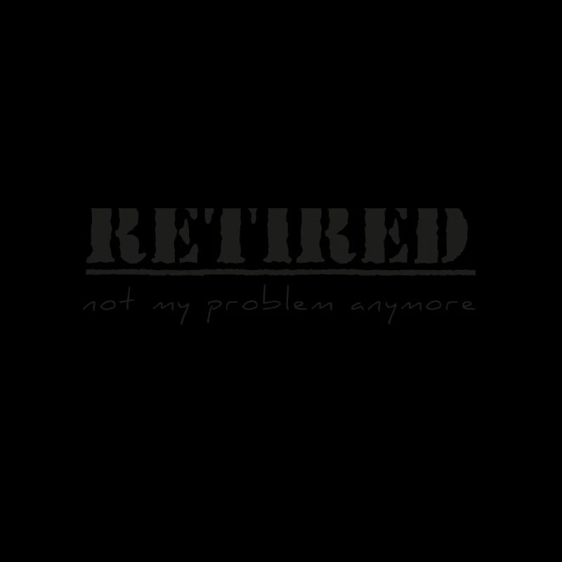 Retired - not my problem anymore