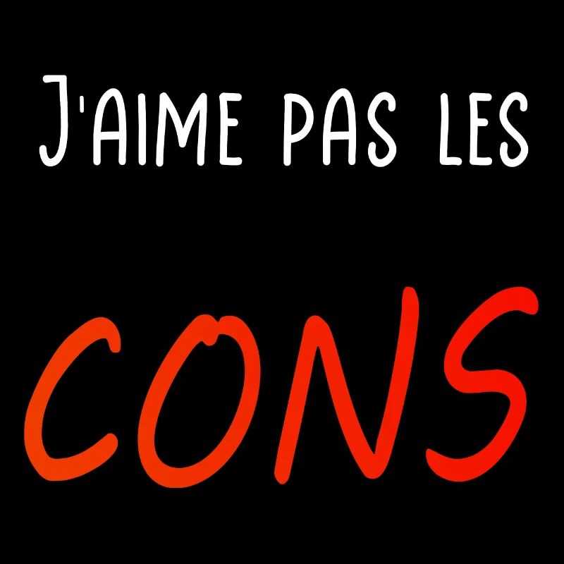 J’aime pas les cons