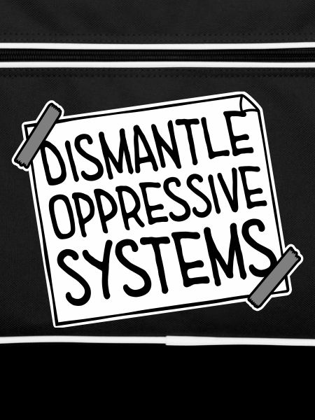 Dismantle Oppressive Systems Activism Statement