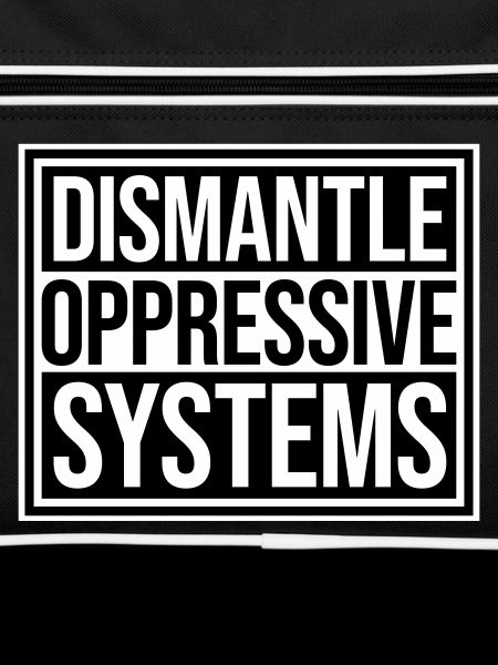Dismantle Oppressive Systems Activism Statement