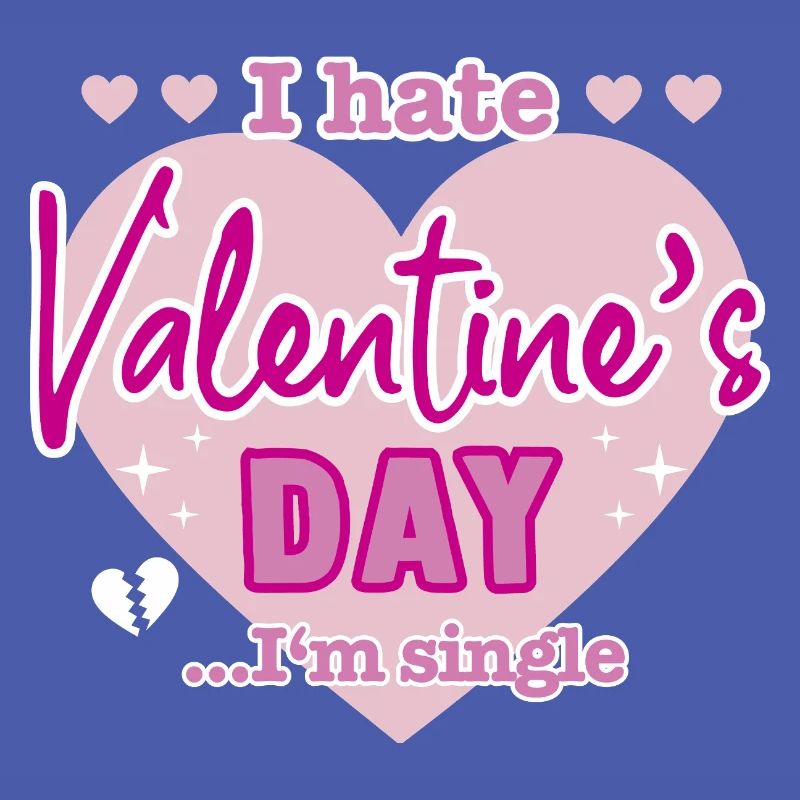 I hate valentine`s day