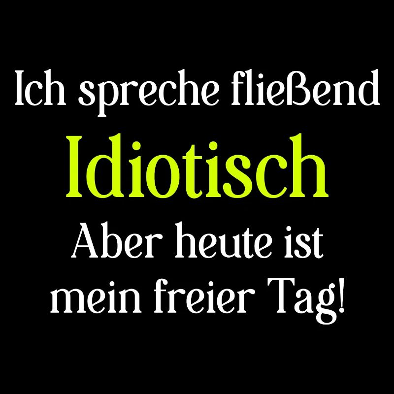 Spruch Idiotisch