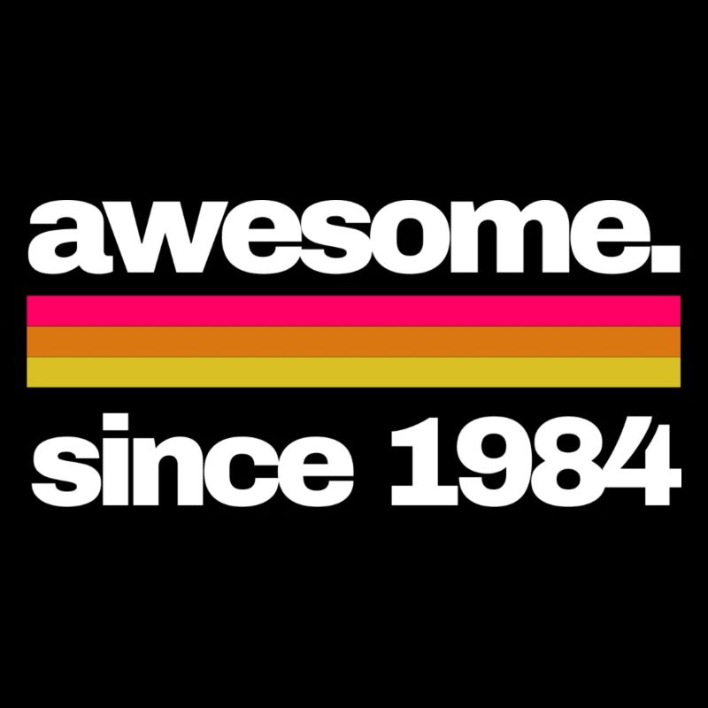 awesome since 1984
