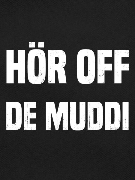HÖR OFF DE MUDDI