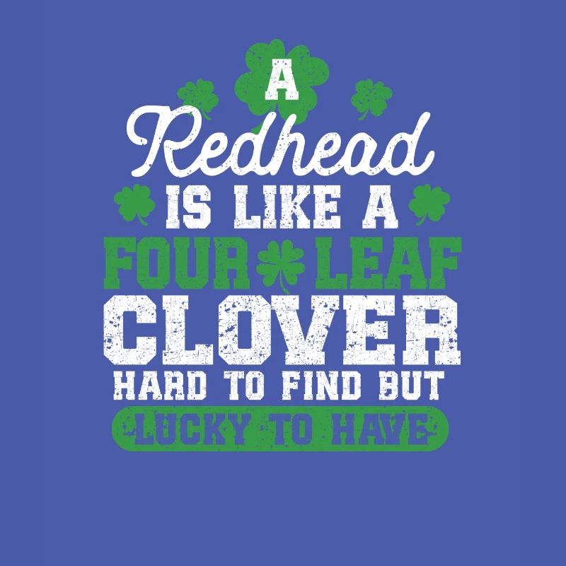 A redhead is like a four-leaf clover