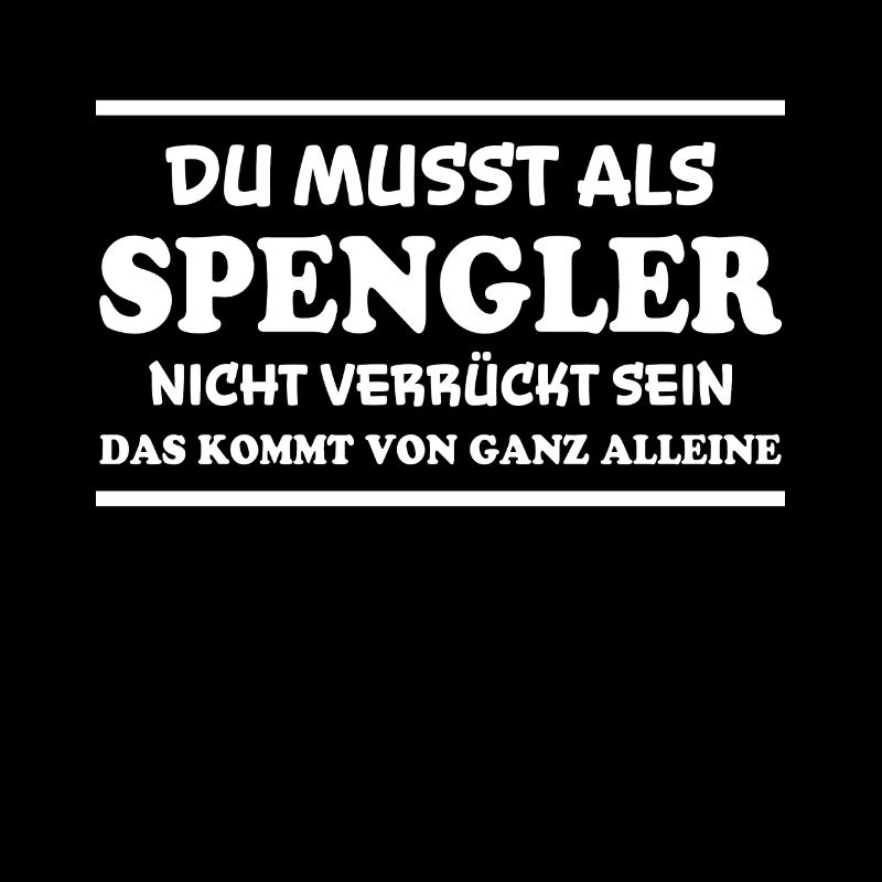 Spengler Spruch Beruf Lustiges Spengler Geschenk