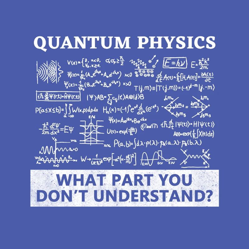 Physics - Physicist - Quantum Physics - Fun