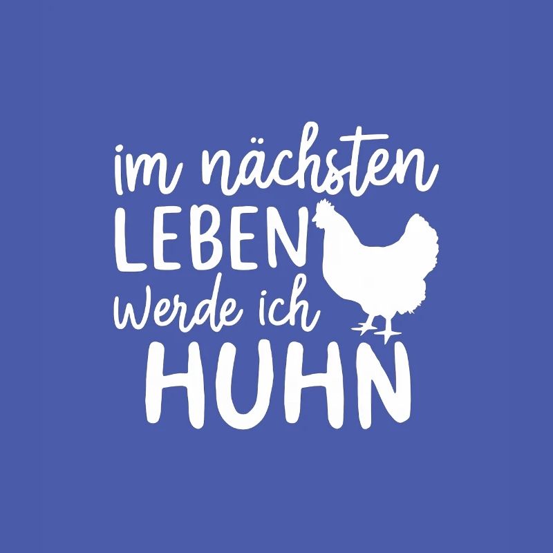 Im Nächsten Leben Werde Ich Huhn