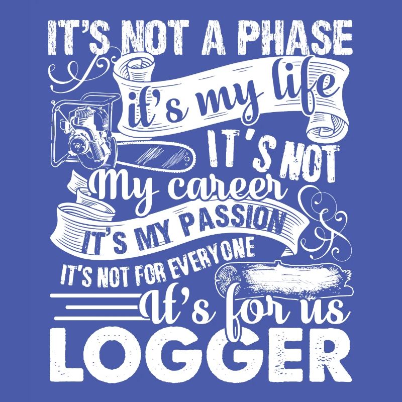 Logger Is My Passion