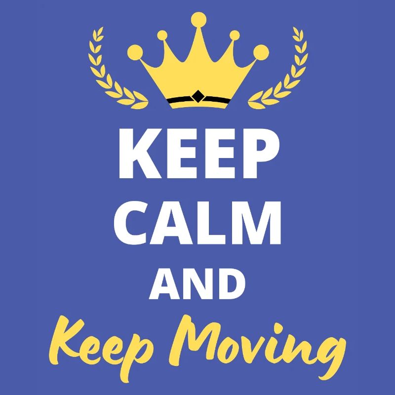 Keep Calm and Keep Moving - Motivation Design