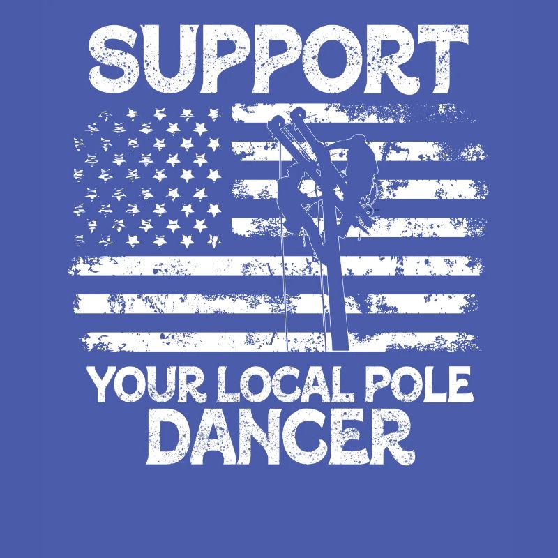 Support Your Local Pole Dancer Lineman