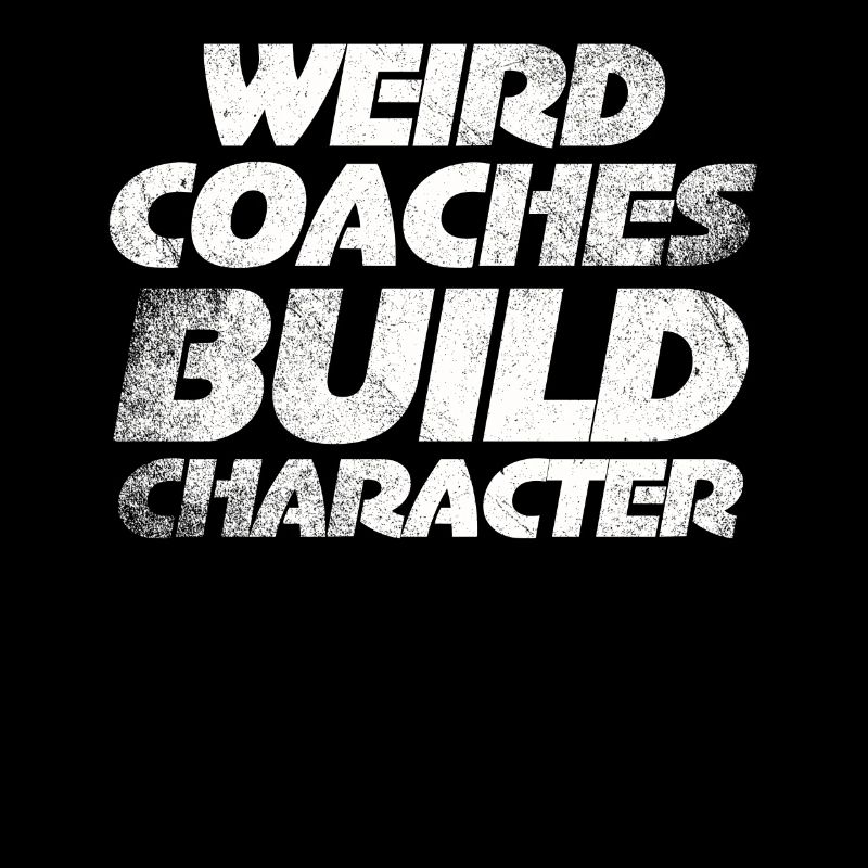 Weird Coaches Form Character Coach