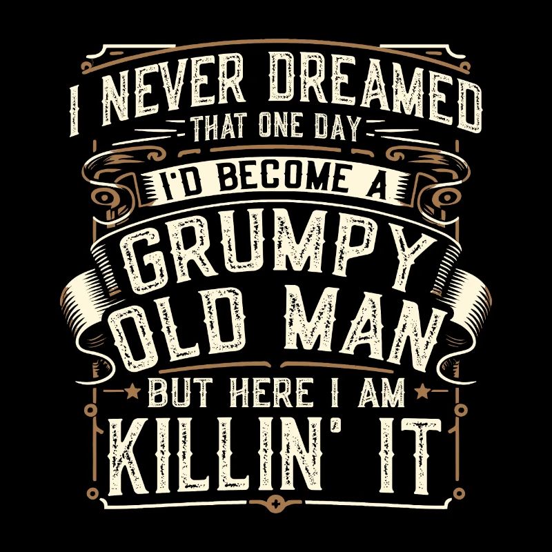 Opa Großvater Spruch Humor Become A Grumpy Old Man