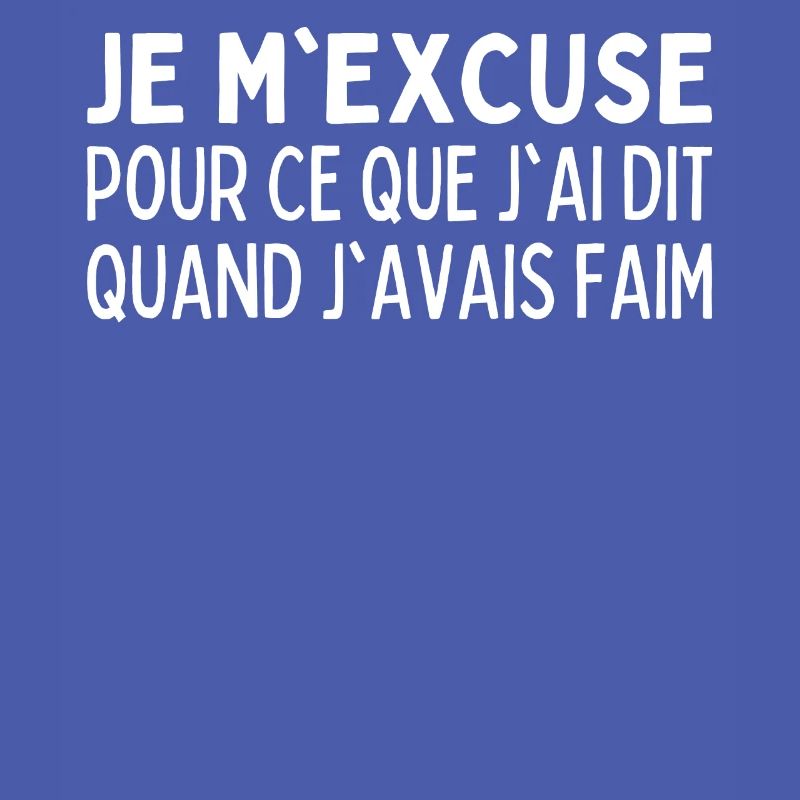 Je M'excuse Pour Ce Que Jai Dit Quand J'avais Faim