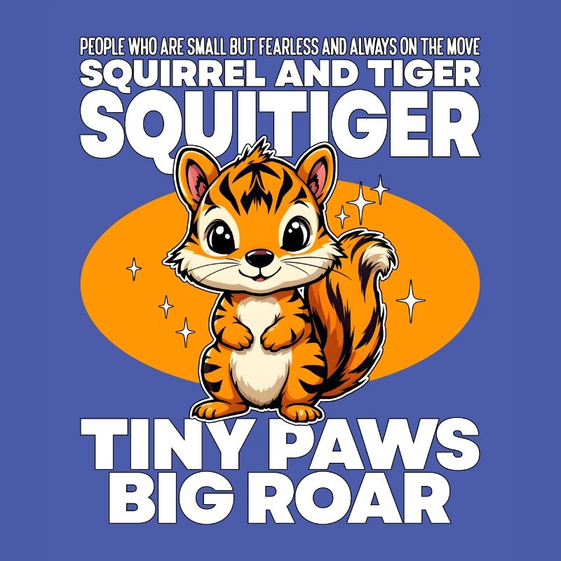 TINY PAWS BIG ROAR - SQUIRREL AND TIGER - SQUITIGE