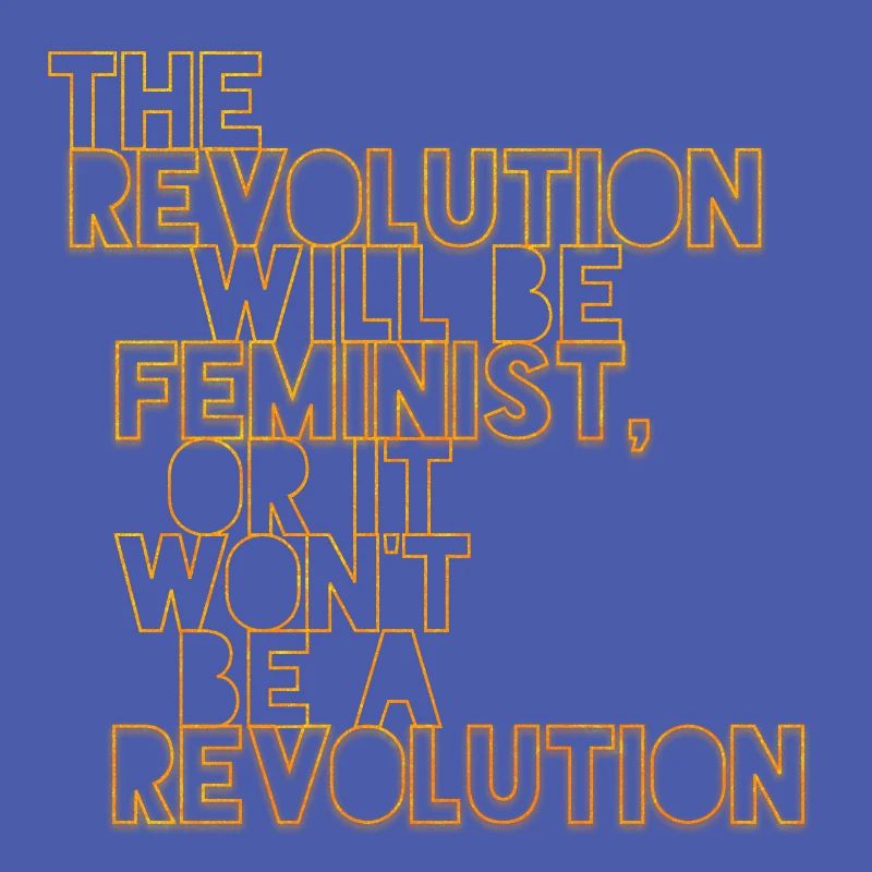 Die Revolution wird feministisch sein, oder wird sie es nicht sein