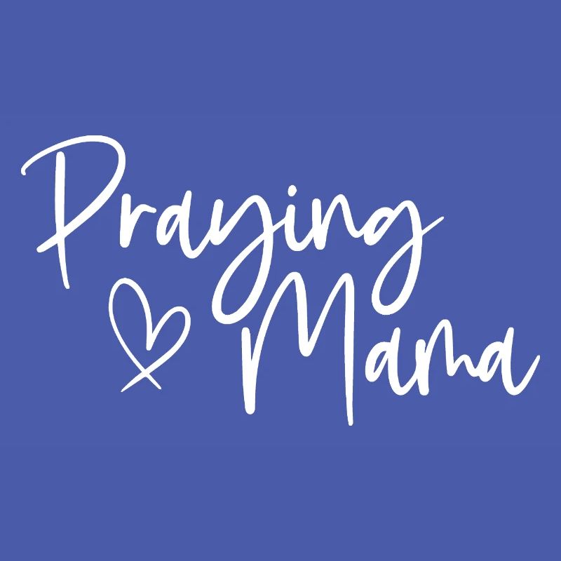 Praying Mama Heartfelt Expression for Devoted Moms