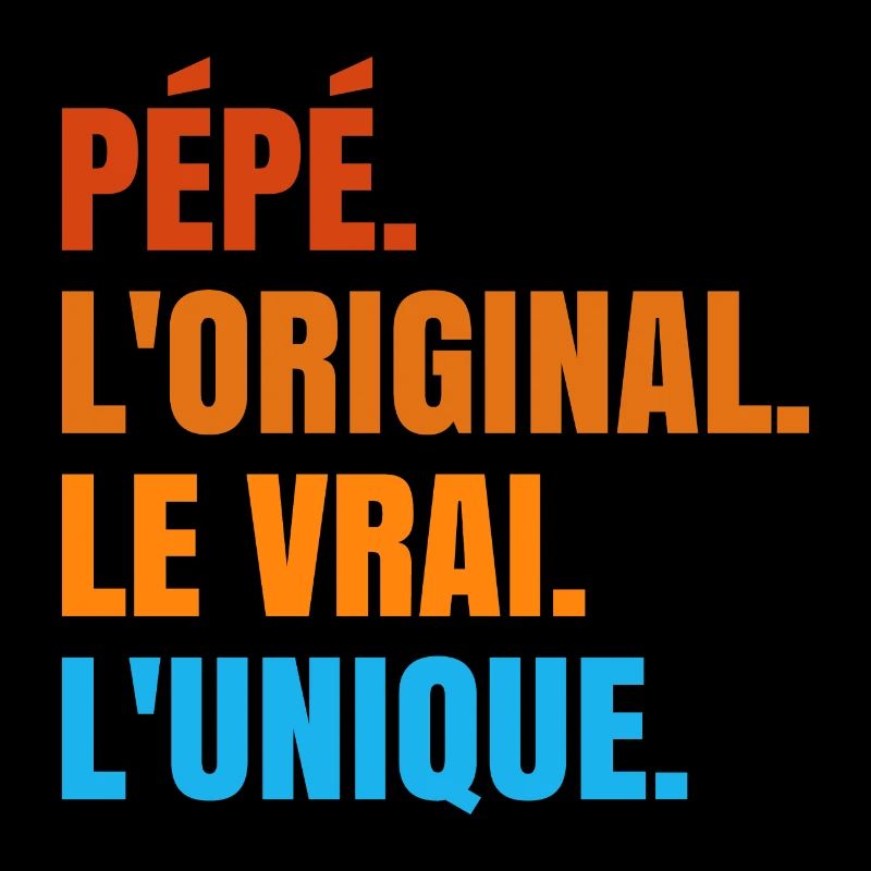 Pépé L'original Le Vrai L'unique Cadeau