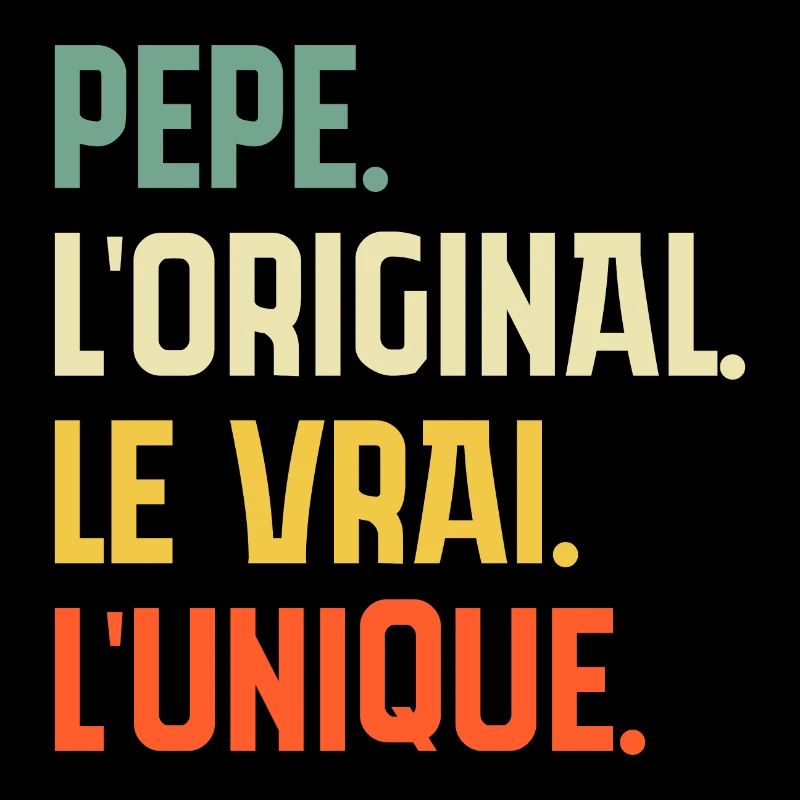 Pépé L'original Le Vrai L'unique Cadeau